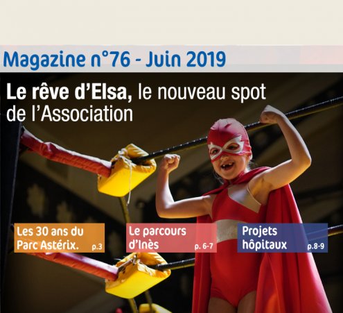 Magazine n&deg;76 - Le r&ecirc;ve d'Elsa, le nouveau spot de l'Association
